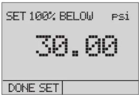 SET 100% BELOW Psi 30.00 DONE SET