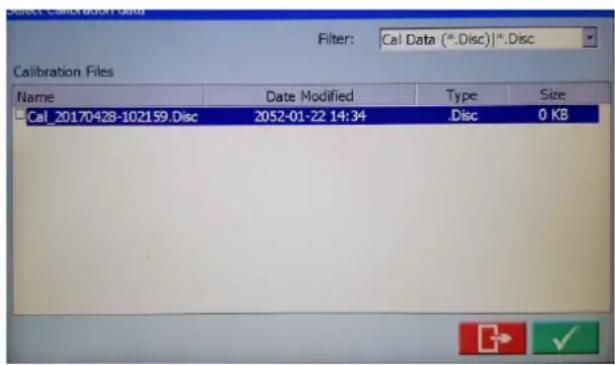Select Calibration Data Filter: Cal Data (*.Disc)|*.Disc Calibration Files Name Date Modified Type Size Cal 20170428-102159.Disc 2052-01-22 14:34 .Disc 0 KB