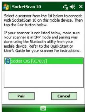 SocketScan 10 Select a scanner from the list below to connect with SocketScan 10 on this mobile device. Then tap the Pair button below. If your scanner is not listed below, make sure your scanner is in SPP mode and pairing was done using the Bluetooth utility from your mobile device. Refer to the Quick Start or User's Guide for your scanner for instructions. Socket CHS [OC7831] Pair Cancel