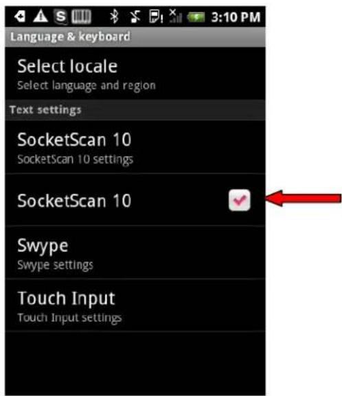 Language & keyboard Select locale Select language and region Text settings SocketScan 10 SocketScan 10 settings SocketScan 10 Swype Swype settings Touch Input Touch Input settings