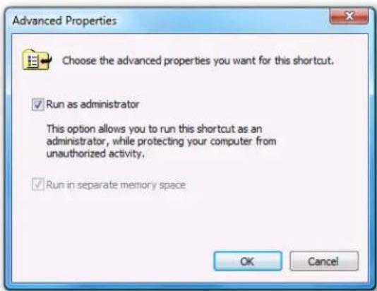 Advanced Properties Choose the advanced properties you want for this shortcut. ✓ Run as administrator This option allows you to run this shortcut as an administrator, while protecting your computer from unauthorized activity. ✓ Run in separate memory space OK Cancel