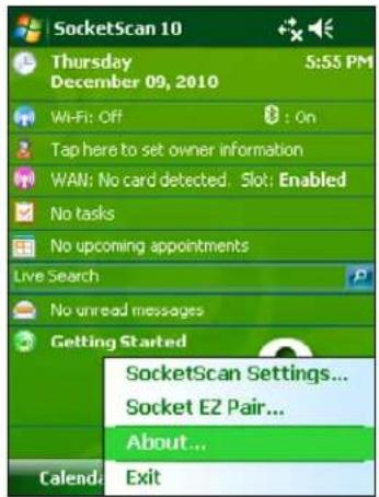 SocketScan 10 Thursday December 09, 2010 5:55 PM Wi-Fi: Off : On Tap here to set owner information WAN: No card detected. Slot: Enabled No tasks No upcoming appointments Live Search No unread messages Getting Started SocketScan Settings... Socket EZ Pair... About... Calendar: Exit