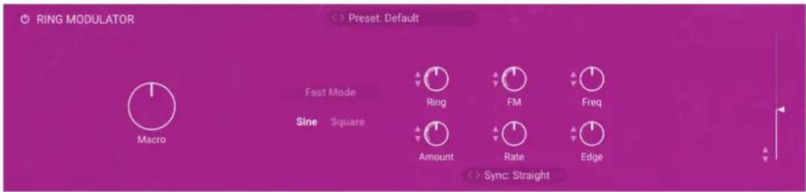 RING MODULATOR Preset: Default Macro Fast Mode Sine Square Ring FM Freq Amount Rate Edge Sync: Straight