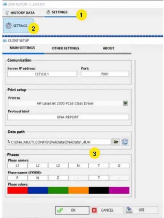 ENA REPORT v. 300.101 HISTORY DATA SETTINGS 1 2 CLIENT SETUP MAIN SETTINGS OTHER SETTINGS ABOUT Comunication Server IP address: Port: 127.0.0.1 7001 Print setup Print to HP LaserJet 2300 PCL6 Class Driver Protocol label ENA-REPORT Data path C:\ENA_MULTI_CONFIG\ENAData\ENAData1_4U4I Phases Phase name…