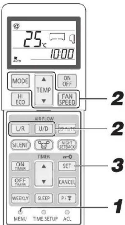 25°C 10:00 AUTO MODE TEMP ON OFF HI ECO FAN SPEED AIR FLOW L/R U/D 20 AUTO SILENT NIGHT SETBACK TIMER ON TIMER SET OFF TIMER CANCEL WEEKLY SLEEP P / MENU TIME SETUP ACL 1 2 3