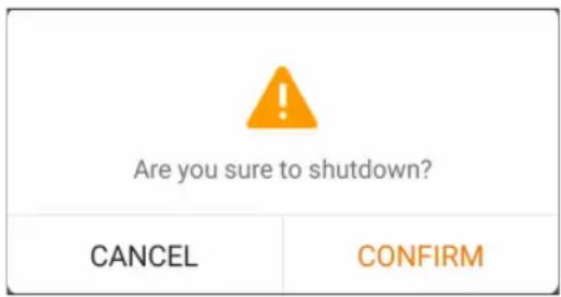 Are you sure to shutdown? CANCEL CONFIRM