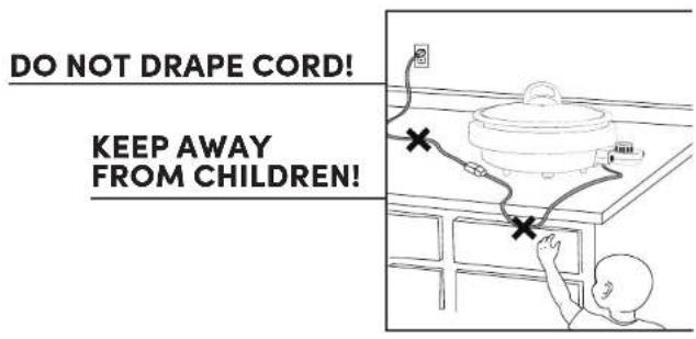 DO NOT DRAPE CORD! KEEP AWAY FROM CHILDREN!