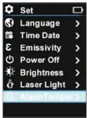 Set Language > Time Date > Emissivity > Power Off > Brightness > Laser Light > Alarm Tempor >