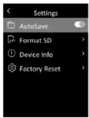 Settings AutoSave Format SD > Device Info > Factory Reset >