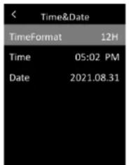 < Time&Date TimeFormat 12H Time 05:02 PM Date 2021.08.31