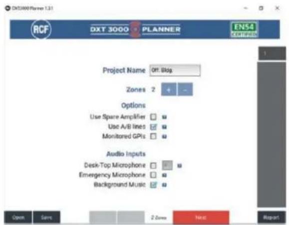 DXT3000-Flaver 1.31 DCF3000-Flaver 1.31 DCF 3000 PLANNER EN54 CENTERED Project Name Off Blog Zones 2 + Options Use Spare Amplifier Use A/B lines Monitored GPUs Audio Inputs Desk-Top Microphone Emergency Microphone Background Music Open Save 2 Zones Next Report