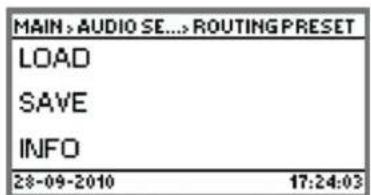 MAIN > AUDIO SE...> ROUTING PRESET LOAD SAVE INFO 28-09-2010 17:24:03