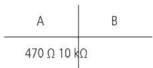 A B 470 Ω 10 kΩ