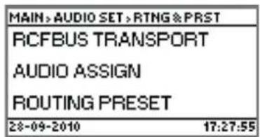 MAIN > AUDIO SET > RTNG & PRST RCFBUS TRANSPORT AUDIO ASSIGN ROUTING PRESET 28-09-2010 17:27:55