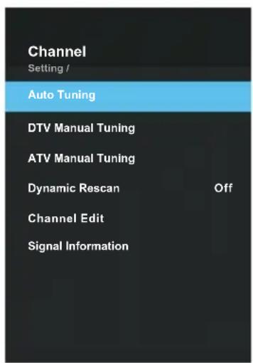 Channel Setting / Auto Tuning DTV Manual Tuning ATV Manual Tuning Dynamic Rescan Channel Edit Signal Information Off