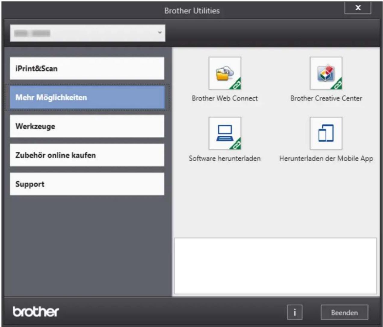 Brother Utilities iPrint&Scan Mehr Möglichkeiten Werkzeuge Zubehör online kaufen Support Brother Web Connect Brother Creative Center Software herunterladen Herunterladen der Mobile App brother i Beenden