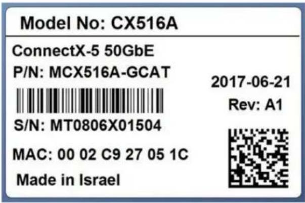 Model No: CX516A ConnectX-5 50GbE P/N: MCX516A-GCAT S/N: MT0806X01504 MAC: 00 02 C9 27 05 1C Made in Israel 2017-06-21 Rev: A1