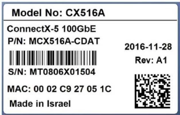 Model No: CX516A ConnectX-5 100GbE P/N: MCX516A-CDAT S/N: MT0806X01504 MAC: 00 02 C9 27 05 1C Made in Israel 2016-11-28 Rev: A1