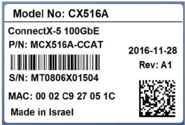 Model No: CX516A ConnectX-5 100GbE P/N: MCX516A-CCAT S/N: MT0806X01504 MAC: 00 02 C9 27 05 1C Made in Israel 2016-11-28 Rev: A1