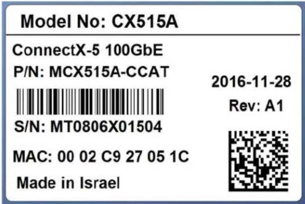 Model No: CX515A ConnectX-5 100GbE P/N: MCX515A-CCAT S/N: MT0806X01504 MAC: 00 02 C9 27 05 1C Made in Israel 2016-11-28 Rev: A1