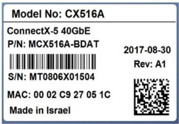 Model No: CX516A ConnectX-5 40GbE P/N: MCX516A-BDAT 2017-08-30 Rev: A1 S/N: MT0806X01504 MAC: 00 02 C9 27 05 1C Made in Israel