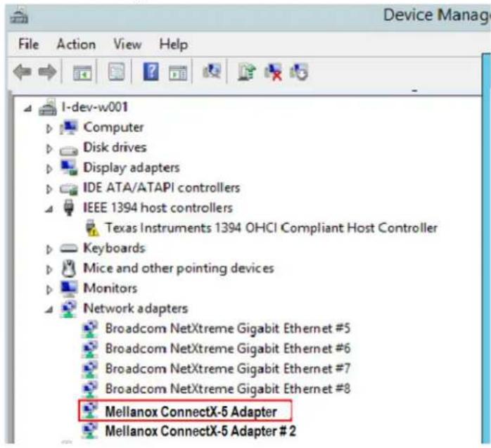 Device Manage File Action View Help I-dev-w001 Computer Disk drives Display adapters IDE ATA/ATAPI controllers IEEE 1394 host controllers Texas Instruments 1394 OHCI Compliant Host Controller Keyboards Mice and other pointing devices Monitors Network adapters Broadcom NetXtreme Gigabit Ethernet #5 Broadcom NetXtreme Gigabit Ethernet #6 Broadcom NetXtreme Gigabit Ethernet #7 Broadcom NetXtreme Gigabit Ethernet #8 Mellanox ConnectX-5 Adapter Mellanox ConnectX-5 Adapter #2