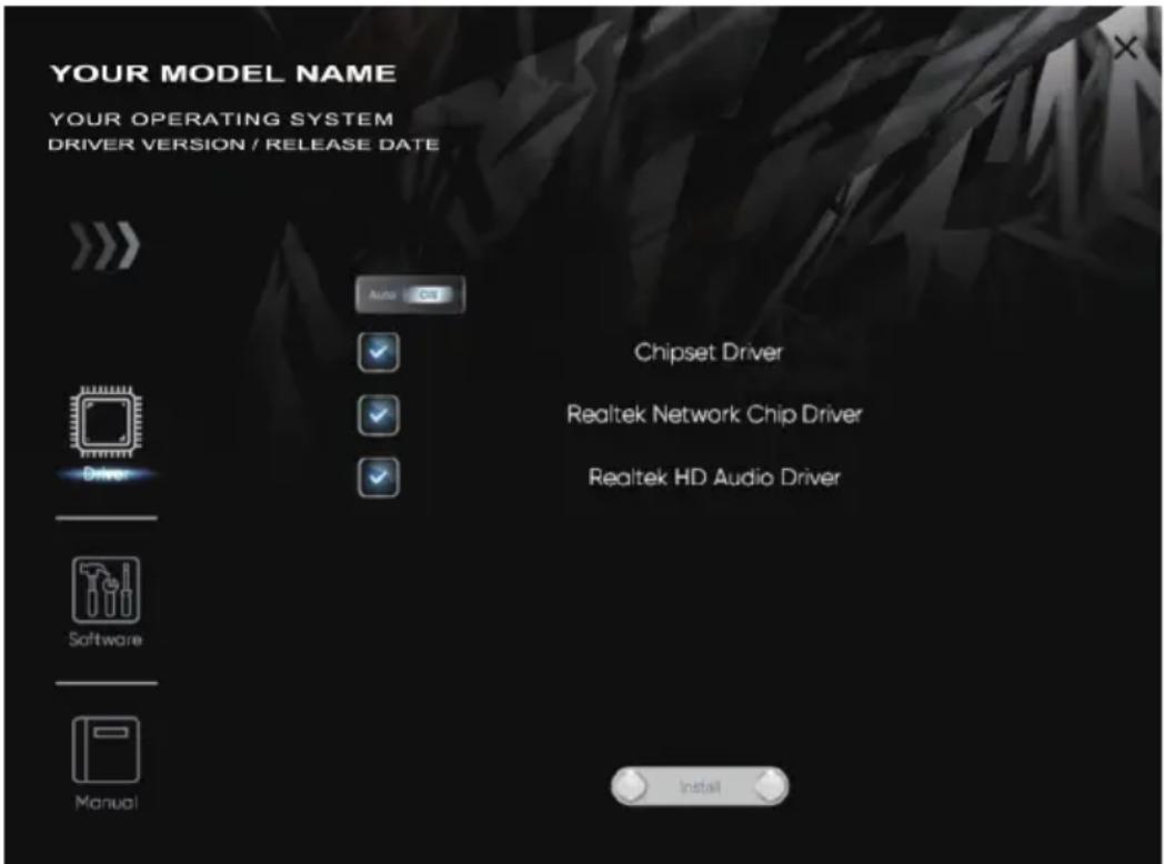 YOUR MODEL NAME YOUR OPERATING SYSTEM DRIVER VERSION / RELEASE DATE Auto Chipset Driver Realtek Network Chip Driver Realtek HD Audio Driver Software Manual Install