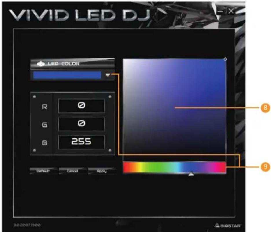 VIVID LED DJ LED COLOR R Ø G Ø B 255 Default Cancel Apply 8 9 30.22071900 BIOSTAR