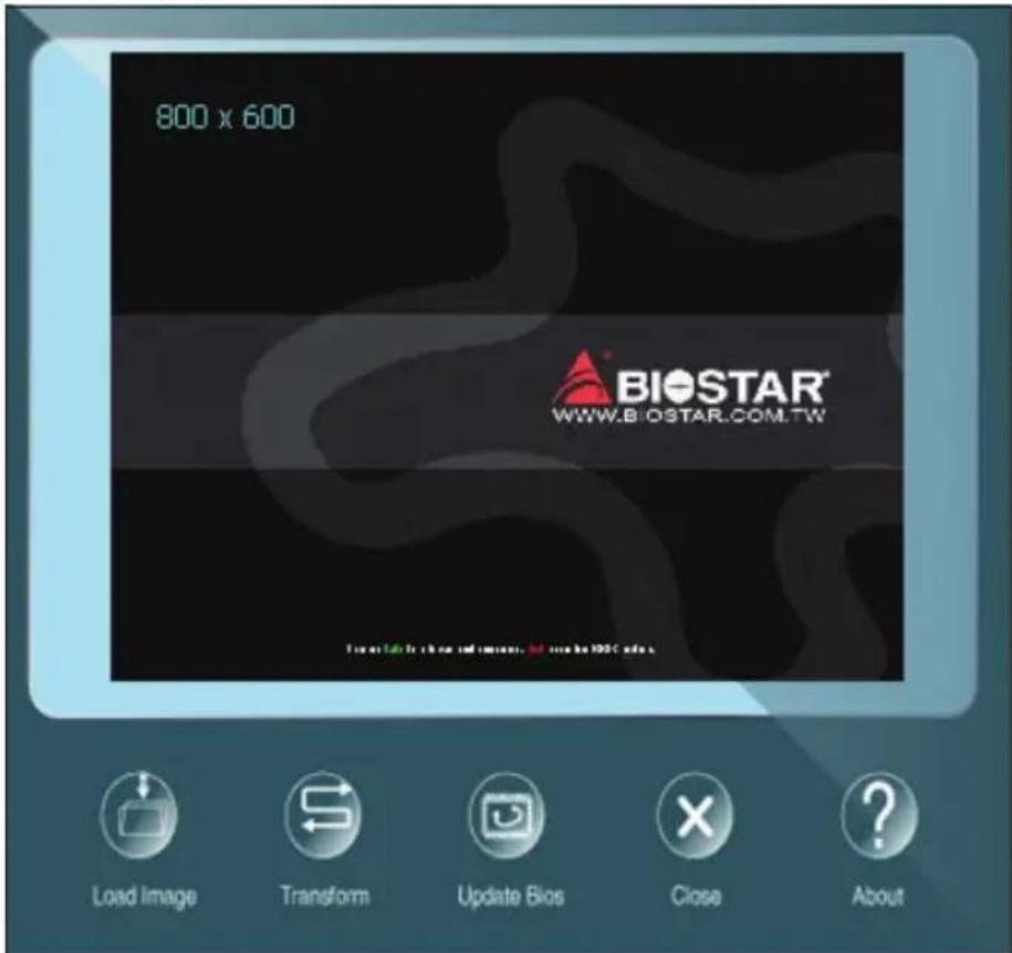 800 x 600 BIOSTAR® WWW.BIOSTAR.COM.TW Load Image Transform Update Bios Close About