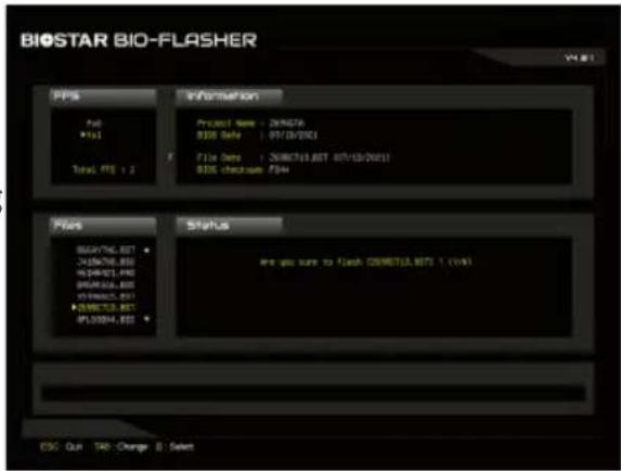 BIOSTAR BIO-FLASHER PPS File Total PFS = 2 Information Project Name: ZENKZIA BOS Safe: 01/13/2021 File Data: ZENKZIA.BST 01/13/2021 BOS checkup FPU Files BEAVYNE.BST JUJWNE.BST HSPWETL.PHO RPMWETL.BST VSPWETL.BST ZENKZIA.BST RPLD2024.BST Status Are you sure to flash ZENKZIA.BST 1 (mA) CSC: Out TAF: Change S: Select