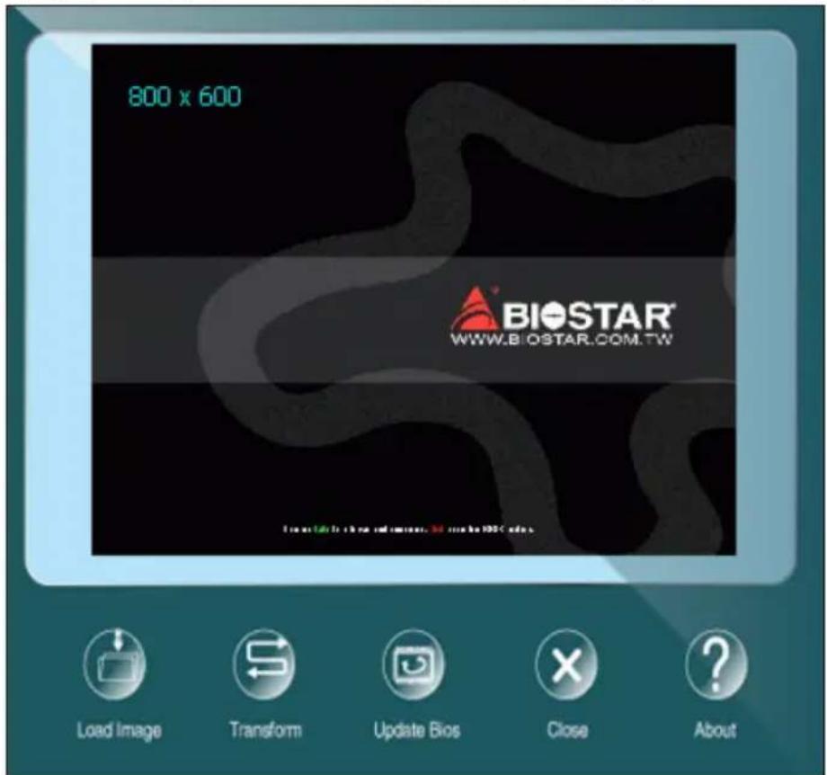800 x 600 BIOSTAR® WWW.BIOSTAR.COM.TW Load Image Transform Update Bios Close About