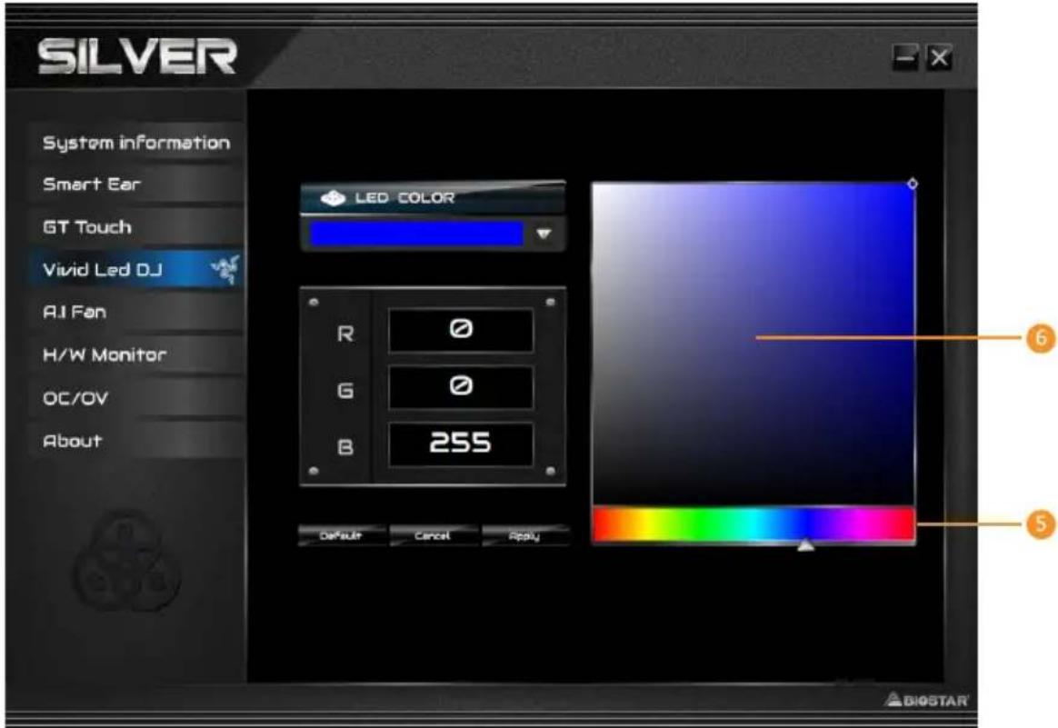 SILVER System information Smart Ear GT Touch Vivid Led DJ AJ Fan H/W Monitor OC/OV About LED COLOR R 0 G 0 B 255 Default Cancel Apply 6 5 BIOSTAR