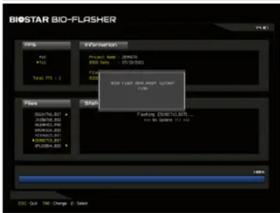 BIOSTAR BIO-FLASHER PPS #0 #1 Total PFS : 2 Information Project Name : 269676 8305 Data : 07/31/2001 File: 8305 B330 Flash COOP, RIGHT GUTTERY (USB) Flashing [2696715.807] ... on to Update 11.1.00 Status 00:47:76, B01 01:54:76, B01 05:54:76, B01 07:54:76, B01 09:54:76, B01 10:54:76, B01 11:54:76, B01 APL02B4, B01 100% COS: Out TAB: Change BL Select