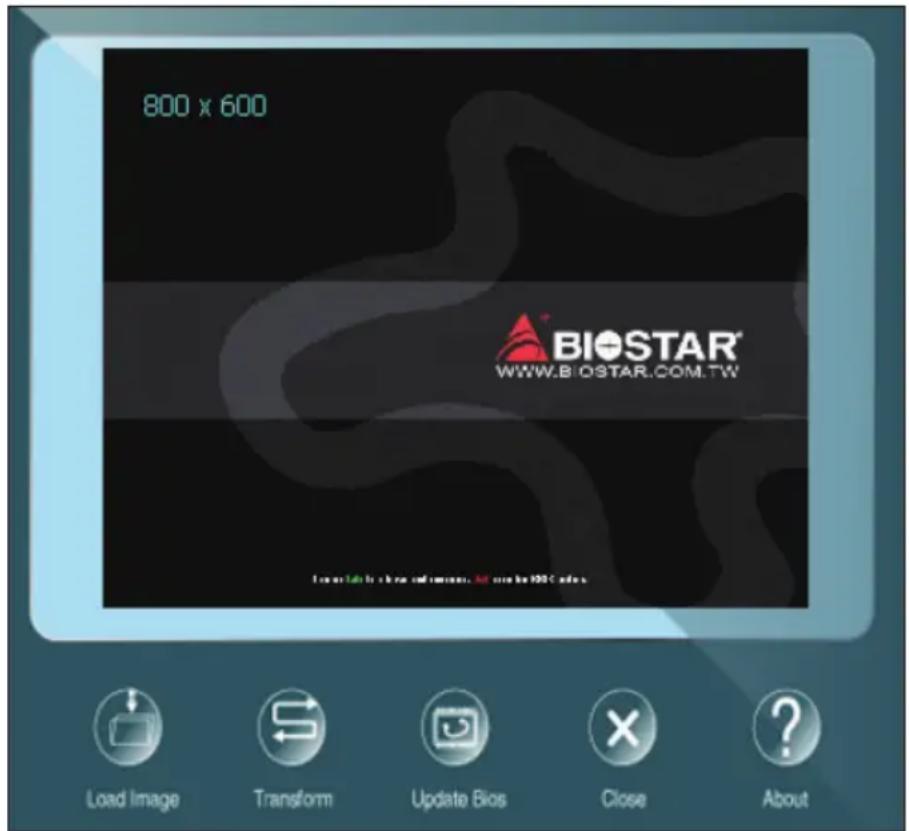 800 x 600 BIOSTAR® WWW.BIOSTAR.COM.TW Load Image Transform Update Bios Close About