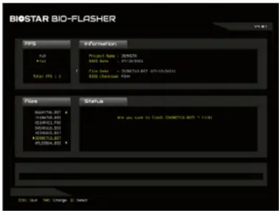 BIOSTAR BIO-FLASHER PPS #0 #1 Total PS: 2 Information Project Name: ZENET0 0000 Data: 07/18/2001 File Date: ZENET03.BST (07/18/2001) BDS Checkout: PSM Flare RANAYA, BIST JHANAYA, BIST KSHWAL, FIS DAPAYA, BIST ASHAWA, BIST ZENET03, BIST APLOBHA, BIST Status Are you sure to flash DNECT03.BIST * (vds) COS: Out TAG: Change D: Select