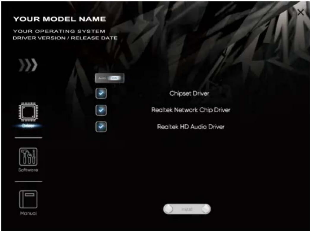 YOUR MODEL NAME YOUR OPERATING SYSTEM DRIVER VERSION / RELEASE DATE Auto Chipset Driver Realtek Network Chip Driver Realtek HD Audio Driver Software Manual install