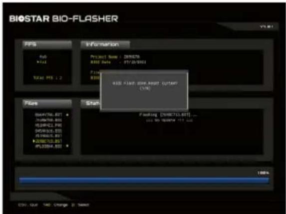 BIOSTAR BIO-FLASHER V5.81 PPS Information Project Name : DIRECTOR BASE Date : 07/12/2003 File BASE Flash Zone Reset Connection (79) Flare Start Flushing [0006713.801] ... ... 50 MHz (41 Hz) 100% COS: GIF Mode: Change Select