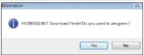 H67BR802.BST Download Finish! Do you want to program ? Yes No