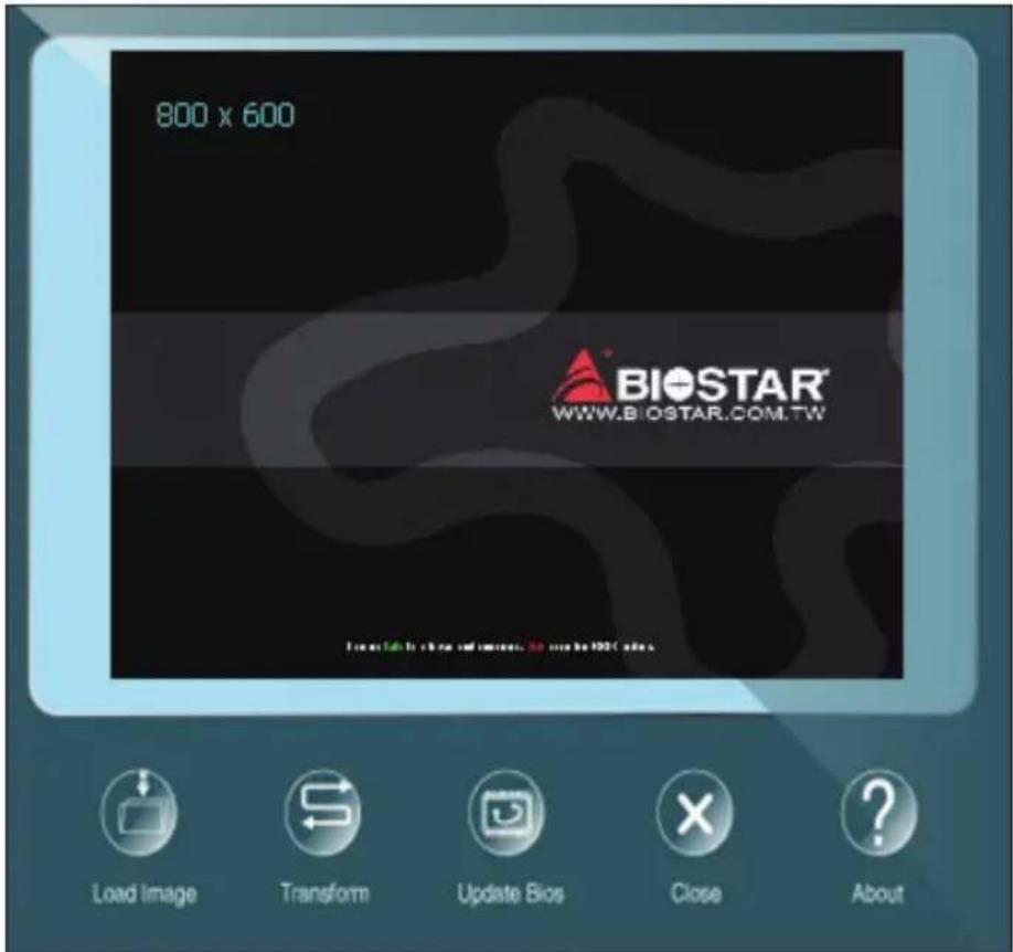 800 x 600 BIOSTAR® WWW.BIOSTAR.COM.TW Load Image Transform Update Bios Close About