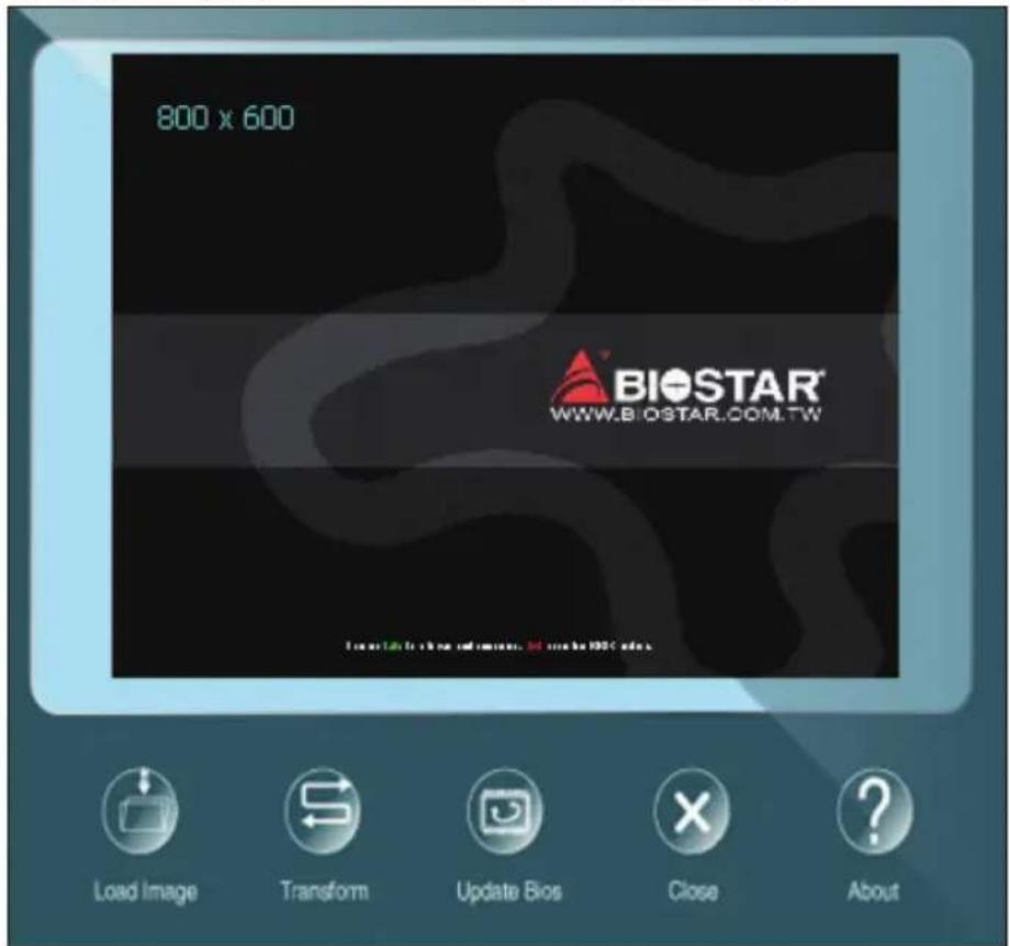 800 x 600 BIOSTAR® WWW.BIOSTAR.COM.TW Load Image Transform Update Bios Close About