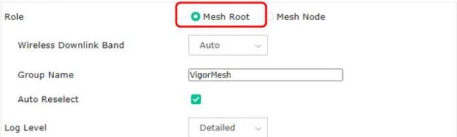 Role Mesh Root Mesh Node Wireless Downlink Band Auto Group Name VigorMesh Auto Reselect Log Level Detailed