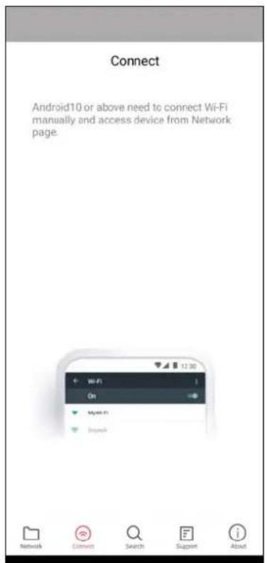 Connect Android10 or above need to connect Wi-Fi manually and access device from Network page. Wi-Fi On My WiFi Dramark
