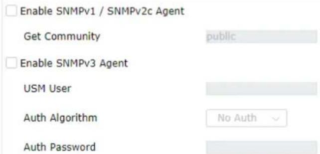 Enable SNMPv1 / SNMPv2c Agent Get Community public Enable SNMPv3 Agent USM User Auth Algorithm No Auth Auth Password