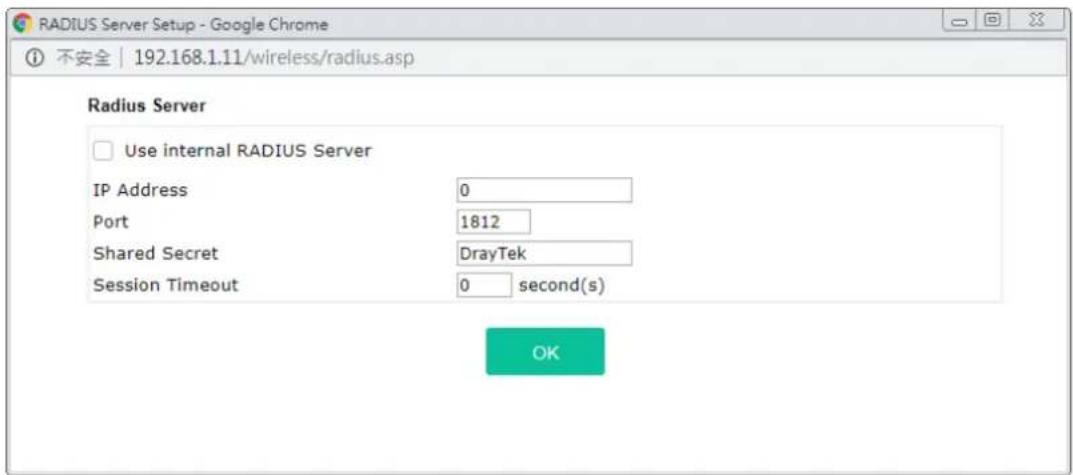 RADIUS Server Setup - Google Chrome ① 不安全 | 192.168.1.11/wireless/radius.asp Radius Server Use internal RADIUS Server IP Address 0 Port 1812 Shared Secret DrayTek Session Timeout 0 second(s) OK