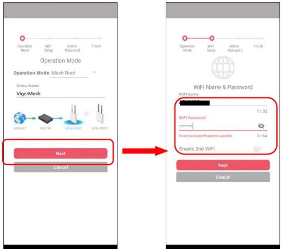 Operation Mode Operation Mode Mesh Root Group Name VigorMesh INTERNET HOUTSH MESH ROOT MESH MODE Next Cancel WiFi Name & Password WiFi Name 7 / 32 WiFi Password Your password seems unsafe 8 / 64 Enable 2nd WiFi Next Cancel