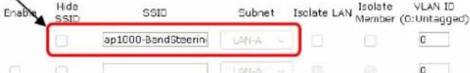 Enable Hide SSID SSID Subnet Isolate LAN Isolate Member (O: Untagged) ap1000-BandSteerin LAN-A 0 LAN-A 0