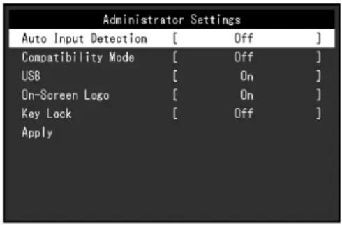 Administrator Settings Auto Input Detection [ Off ] Compatibility Mode [ Off ] USB [ On ] On-Screen Logo [ On ] Key Lock [ Off ] Apply