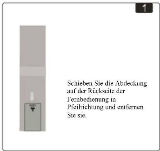 Schieben Sie die Abdeckung auf der Rückseite der Fernbedienung in Pfeilrichtung und entfernen Sie sie.