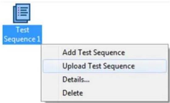 Test Sequence 1 Add Test Sequence Upload Test Sequence Details... Delete