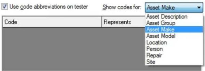 Use code abbreviations on tester Show codes for: Code Represents Asset Make Asset Description Asset Group Asset Make Asset Model Location Person Repair Site